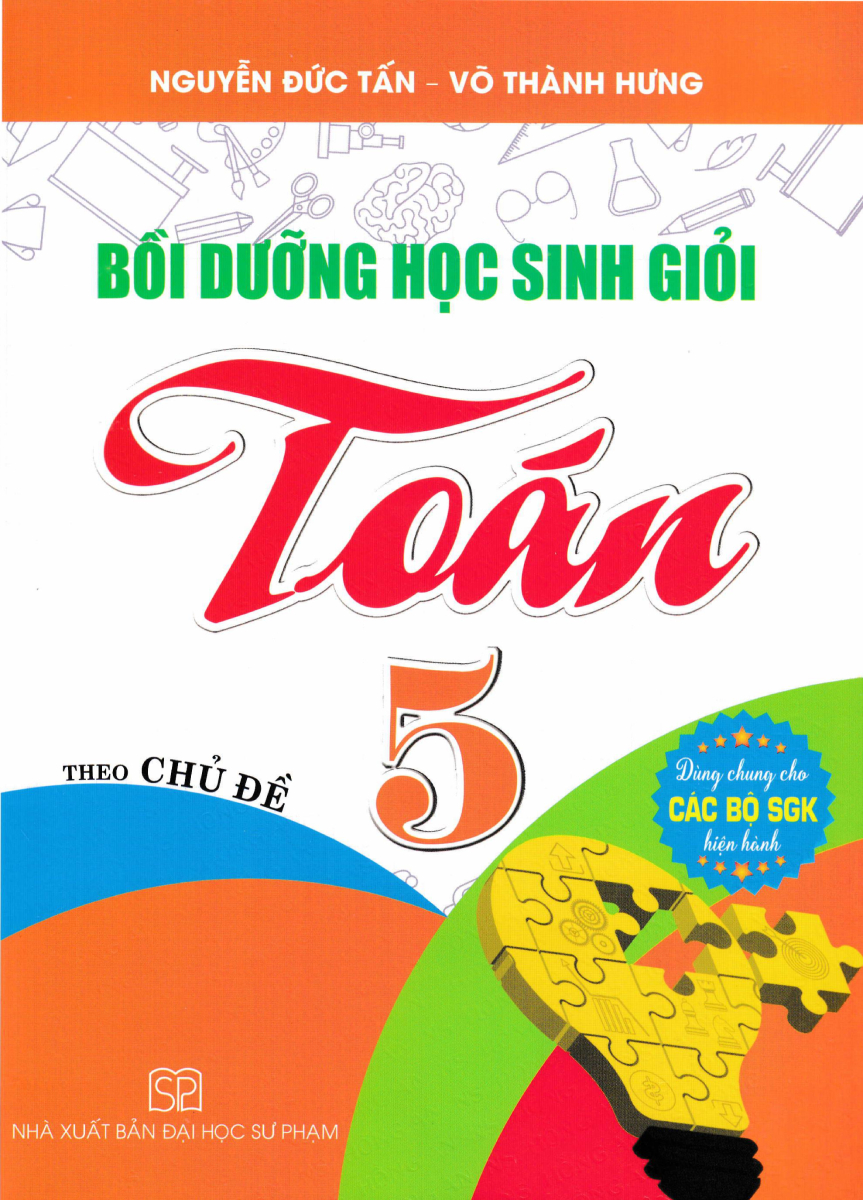 Bồi Dưỡng Học Sinh Giỏi Toán 5 Theo Chủ Đề (Dùng Chung Cho Các Bộ SGK Hiện Hành) 