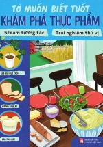 Tớ Muốn Biết Tuốt - Khám Phá Thực Phẩm