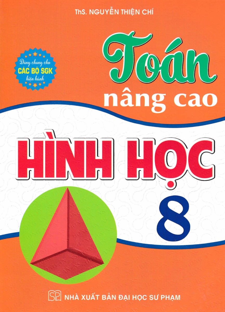 Toán Nâng Cao Hình Học 8 (Dùng Chung Cho Các Bộ SGK Hiện Hành)