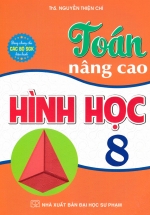 Toán Nâng Cao Hình Học 8 (Dùng Chung Cho Các Bộ SGK Hiện Hành)