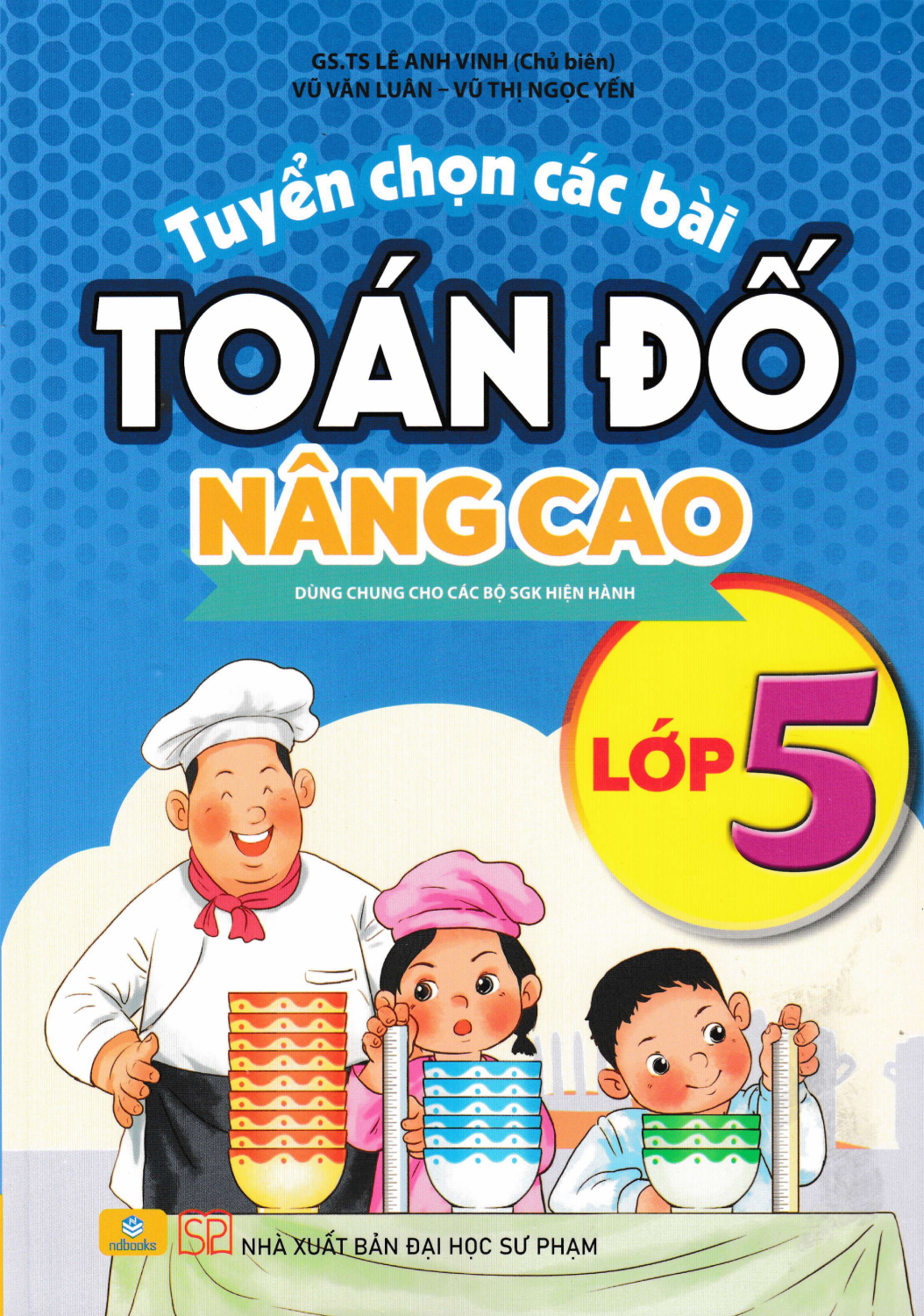 Nd - Tuyển Chọn Các Bài Toán Đố Nâng Cao Lớp 5 (Dùng Chung Cho Các Bộ Sách Hiện Hành)