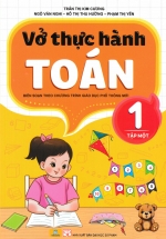 ND - Vở Thực Hành Toán 1 - Tập 1 (Biên Soạn Theo Chương Trình GDPT Mới)