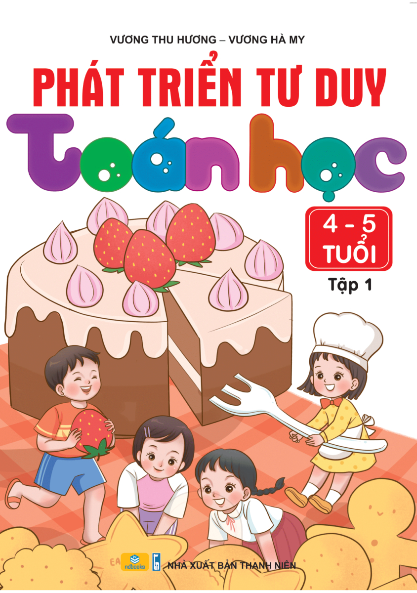 Nd - Phát Triển Tư Duy Toán Học 4 - 5 Tuổi - Tập 1