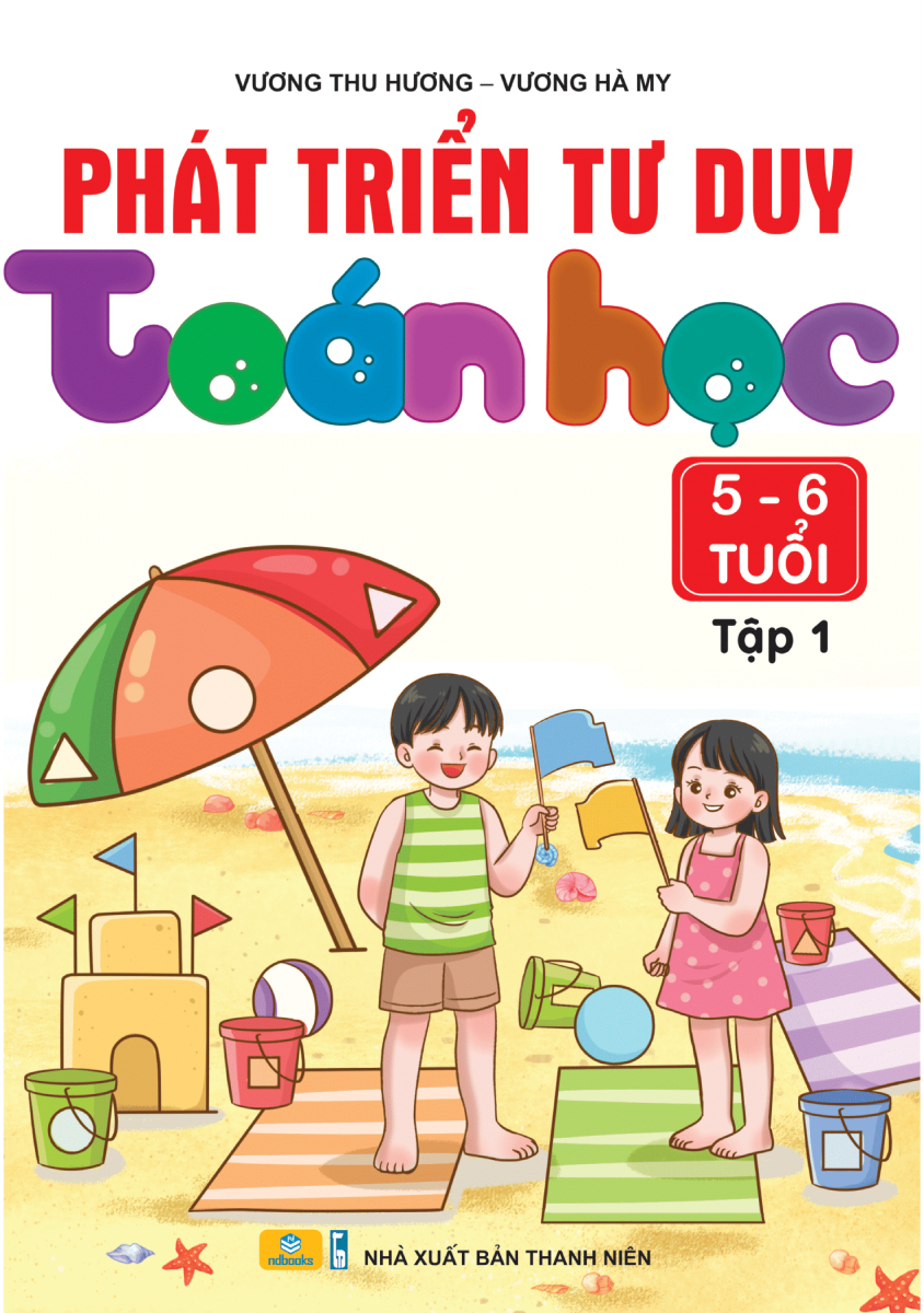 Nd - Phát Triển Tư Duy Toán Học 5 - 6 Tuổi - Tập 1 