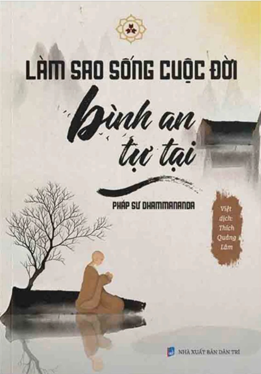 Làm Sao Sống Cuộc Đời Bình An Tự Tại