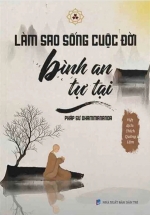 Làm Sao Sống Cuộc Đời Bình An Tự Tại