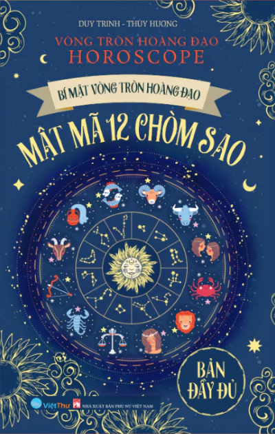 Bí Mật Vòng Tròn Hoàng Đạo Horoscope - Mật Mã 12 Chòm Sao