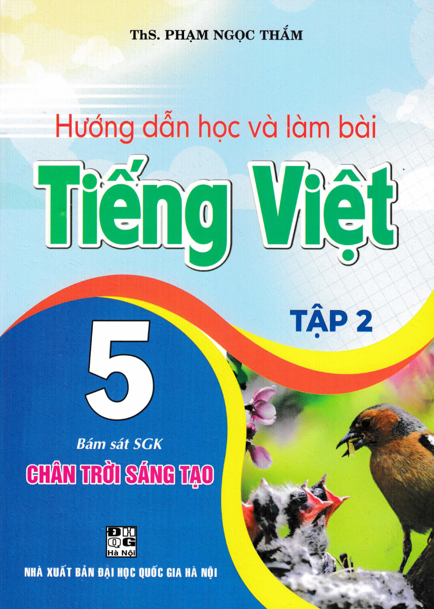 Hướng Dẫn Học Và Làm Bài Tiếng Việt 5 - Tập 2 (Bám Sát Sgk Chân Trời Sáng Tạo)
