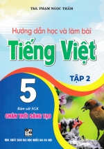 Hướng Dẫn Học Và Làm Bài Tiếng Việt 5 - Tập 2 (Bám Sát SGK Chân Trời Sáng Tạo)