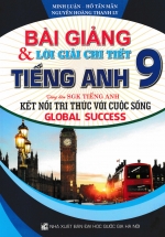 Bài Giảng Và Lời Giải Chi Tiết Tiếng Anh 9 (Dùng Kèm SGK Kết Nối Tri Thức Với Cuộc Sống - Global Success)