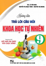 Hướng Dẫn Trả Lời Câu Hỏi Khoa Học Tự Nhiên 9 (Dùng Kèm SGK Kết Nối Tri Thức Với Cuộc Sống)