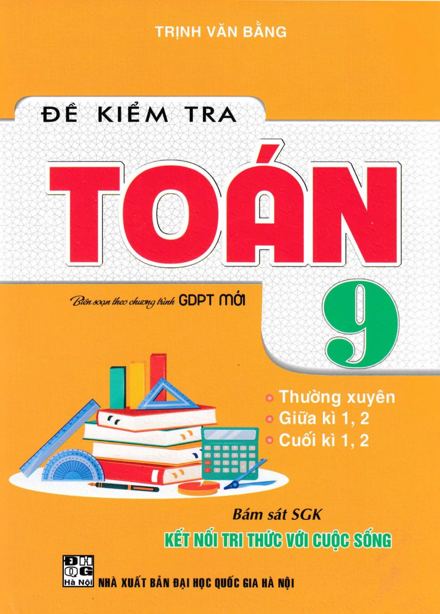 Đề Kiểm Tra Toán 9 (Bám Sát Sgk Kết Nối Tri Thức Với Cuộc Sống)