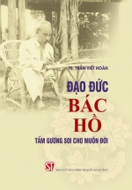 Đạo Đức Bác Hồ - Tấm Gương Soi Cho Muôn Đời 