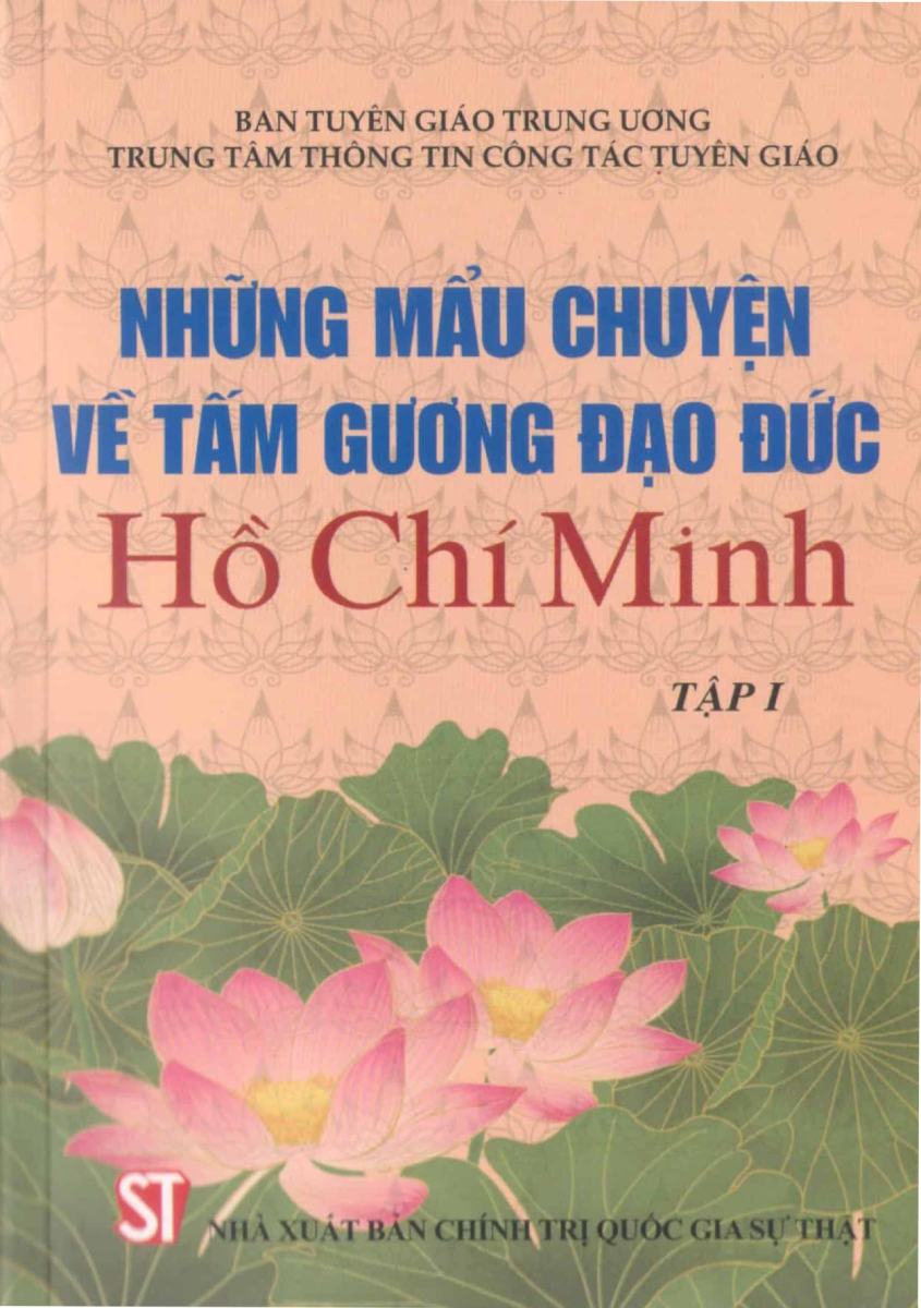 Những Mẩu Chuyện Về Tấm Gương Đạo Đức Hồ Chí Minh - Tập 1