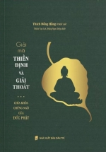 Giải Mã Thiền Định Và Giải Thoát - Chìa Khóa Chứng Ngộ Của Đức Phật