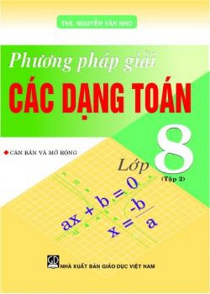 Phương Pháp Giải Các Dạng Toán Lớp 8 Tập 2 