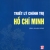 Triết Lý Chính Trị Hồ Chí Minh (Sách Chuyên Khảo)