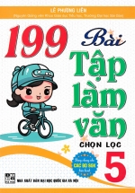 199 Bài Tập Làm Văn Chọn Lọc 5 (Dùng Chung Cho Các Bộ SGK Hiện Hành)