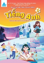 Bài Tập Bổ Trợ Toàn Diện Tiếng Anh 9 - Người Bạn Đồng Hành Của Các Học Sinh