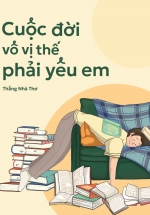 Cuộc Đời Vô Vị Thế Phải Yêu Em
