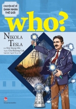 Who? Chuyện Kể Về Danh Nhân Thế Giới - Nikola Tesla