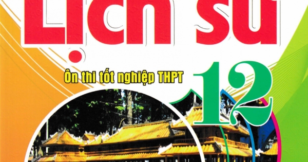 Bộ Đề Trắc Nghiệm Lịch Sử 12 - Ôn Thi Tốt Nghiệp THPT (Dùng Chung Cho Các Bộ SGK Hiện Hành)
