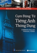 Cụm Động Từ Tiếng Anh Thông Dụng - Common English Phrasal Verbs