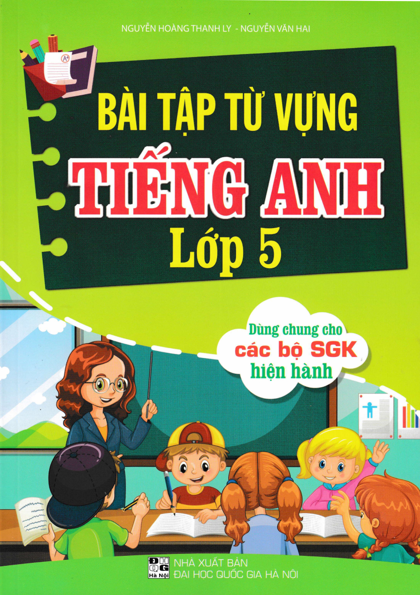 Bài Tập Từ Vựng Tiếng Anh Lớp 5 (Dùng Chung Cho Các Bộ SGK Hiện Hành)