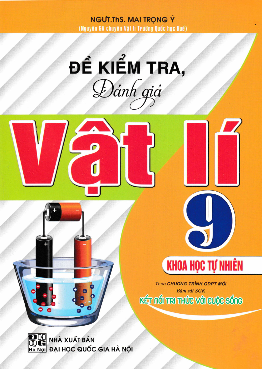 Đề Kiểm Tra, Đánh Giá Vật Lí 9 - Khoa Học Tự Nhiên (Bám Sát Sgk Kết Nối Tri Thức Với Cuộc Sống)