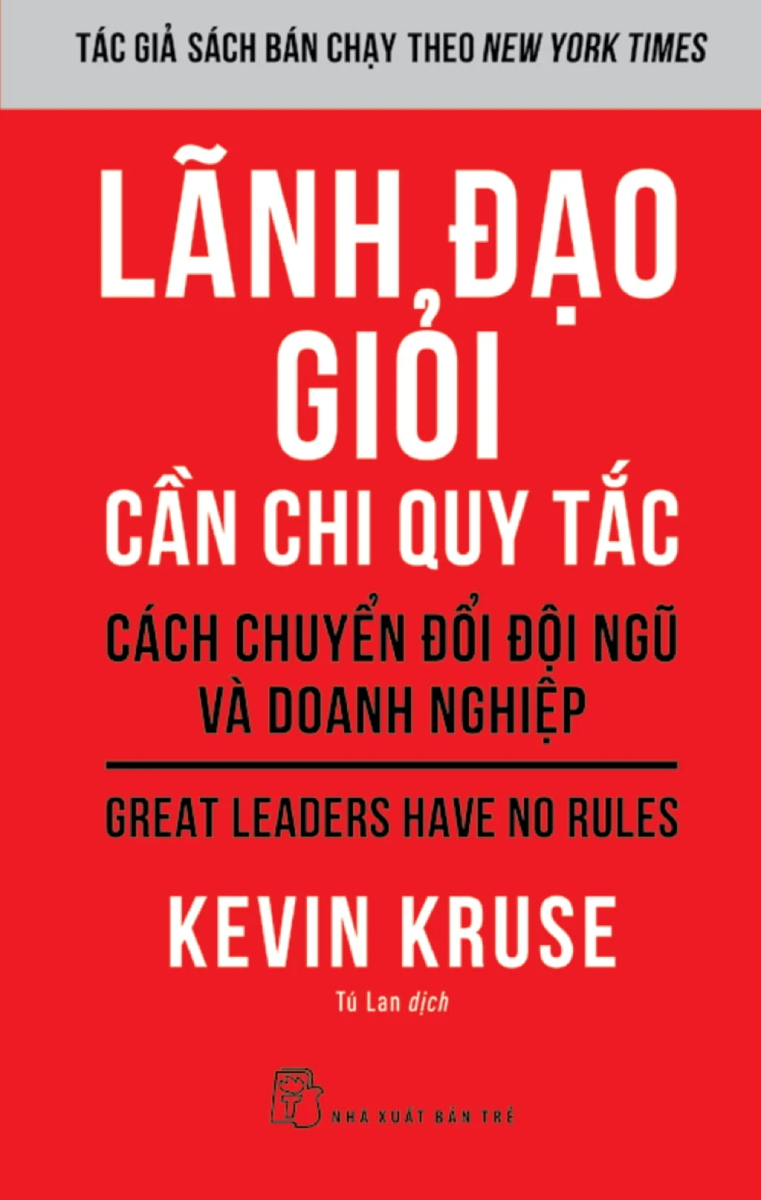 Lãnh Đạo Giỏi Cần Chi Quy Tắc - Cách Chuyển Đổi Đội Ngũ Và Doanh Nghiệp