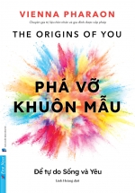 Phá Vỡ Khuôn Mẫu - Để Tự Do Sống Và Yêu
