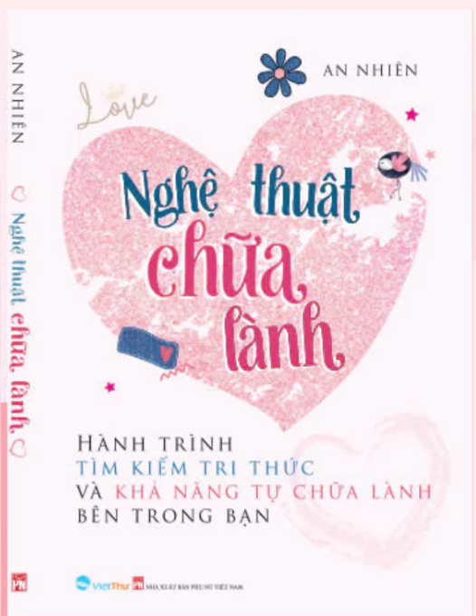 Nghệ Thuật Chữa Lành - Hành Trình Tìm Kiếm Tri Thức Và Khả Năng Tự Chữa Lành Bên Trong Bạn