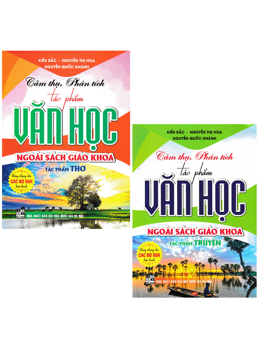 Combo Cảm Thụ, Phân Tích Tác Phẩm Văn Học Ngoài Sách Giáo Khoa: Tác Phẩm Thơ + Tác Phẩm Truyện (Dùng Chung Cho Các Bộ Sgk Hiện Hành) (Bộ 2 Cuốn)