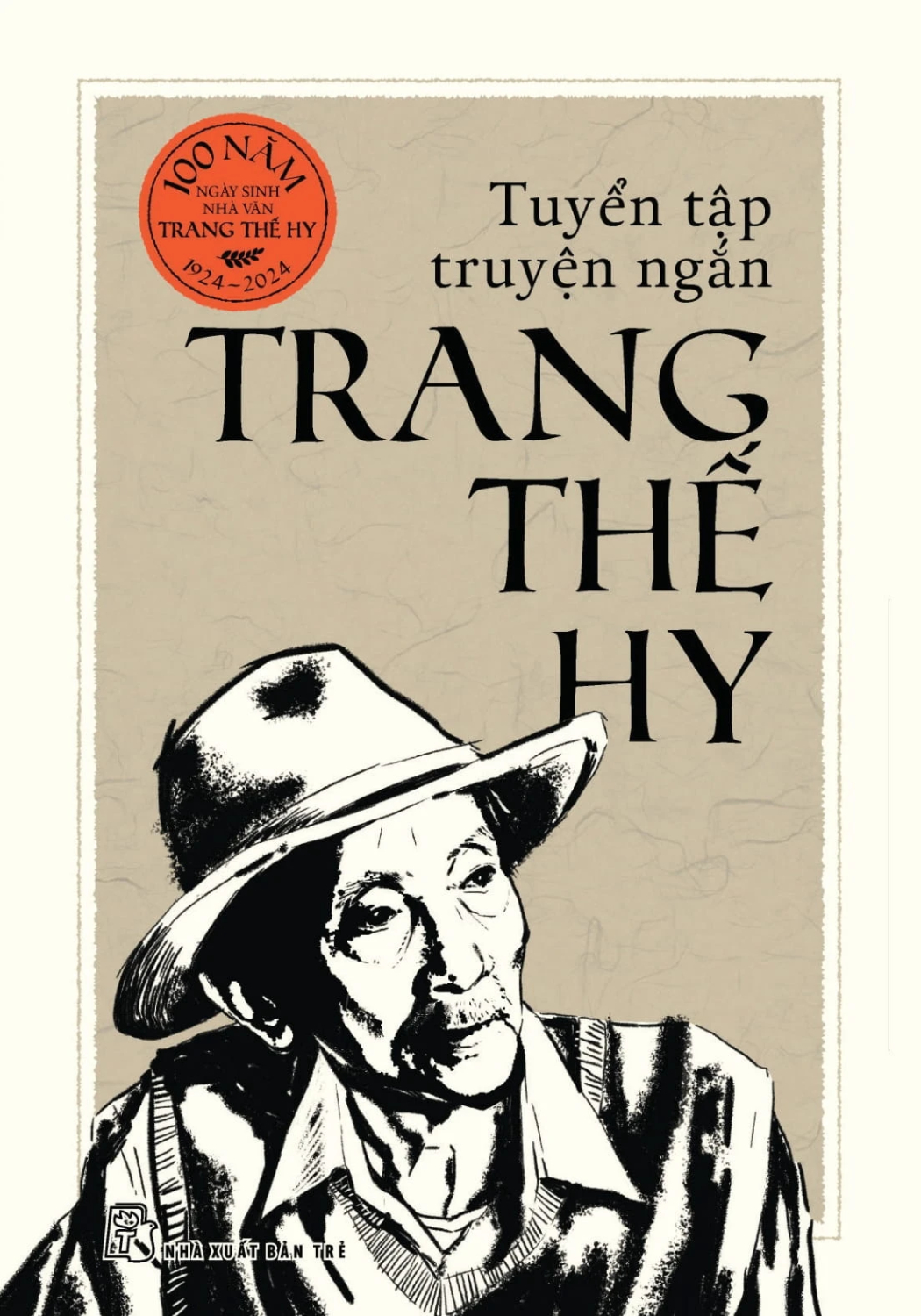 Tuyển Tập Truyện Ngắn Trang Thế Hy (Bìa Cứng)