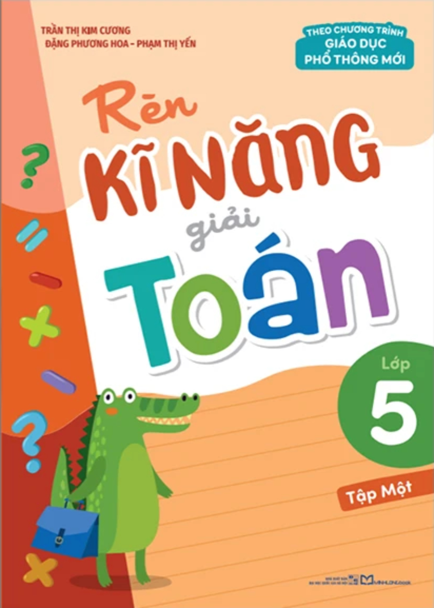 Rèn Kĩ Năng Giải Toán Lớp 5 - Tập 1 (Theo Chương Trình Gdpt Mới)
