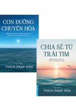 Combo Chia Sẻ Từ Trái Tim + Con Đường Chuyển Hoá - Thích Pháp Hòa (Bộ 2 Cuốn)