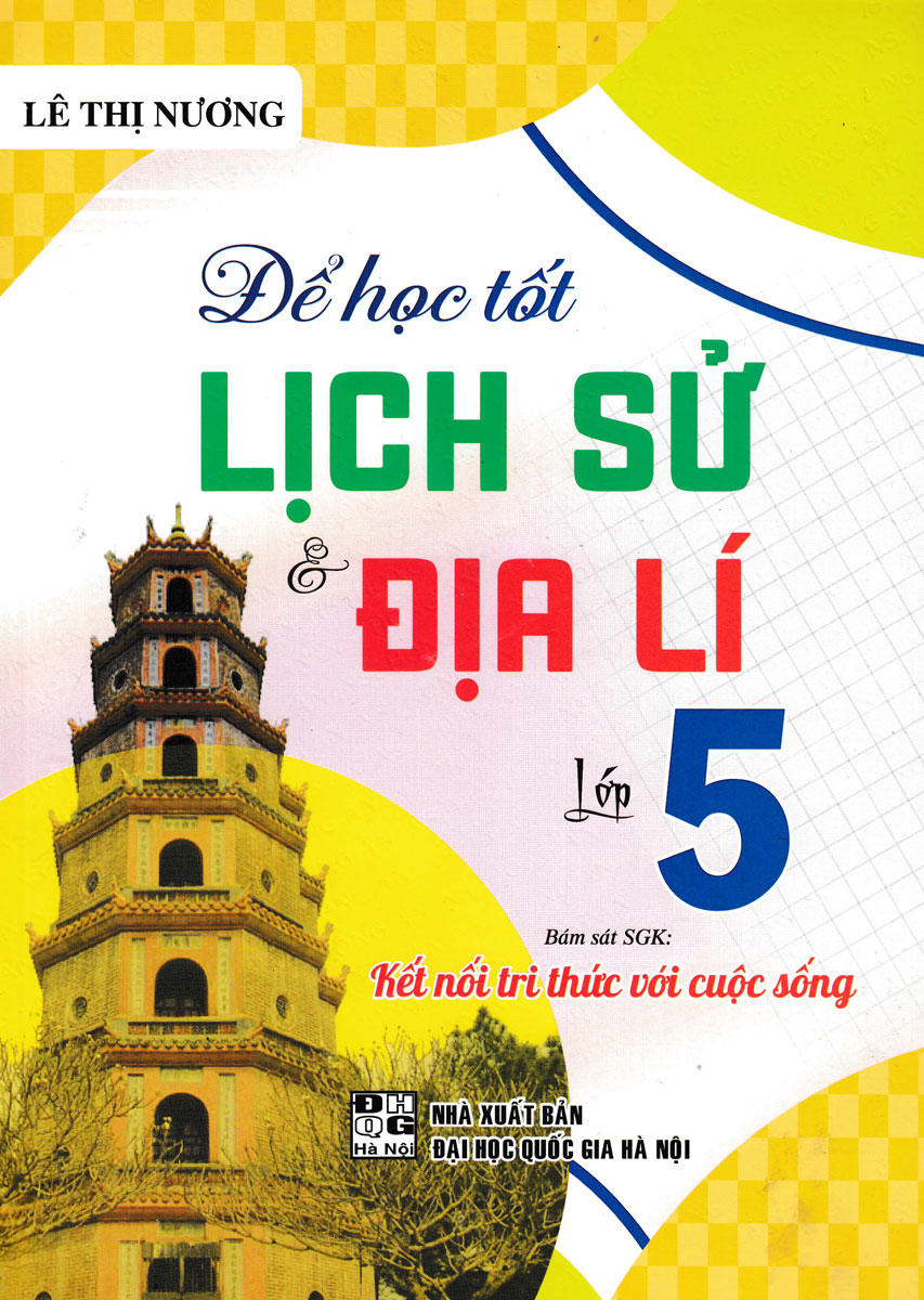 Để Học Tốt Lịch Sử Và Địa Lí Lớp 5 (Bám Sát Sgk Kết Nối Tri Thức Với Cuộc Sống)