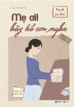 Mẹ Ơi! Hãy Kể Con Nghe (SB)