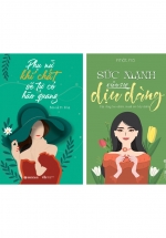 Combo Phụ Nữ Khí Chất Sẽ Tự Có Hào Quang + Sức Mạnh Của Sự Dịu Dàng (SB) (Bộ 2 Cuốn)