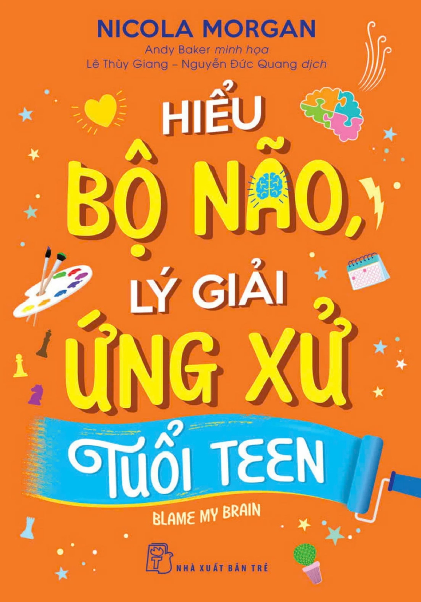 Hiểu Bộ Não, Lý Giải Ứng Xử Tuổi Teen