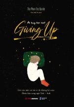 A Hug For Not Giving Up - Gửi Cậu Một Cái Ôm Vì Đã Không Bỏ Cuộc (Song Ngữ Anh-Việt)