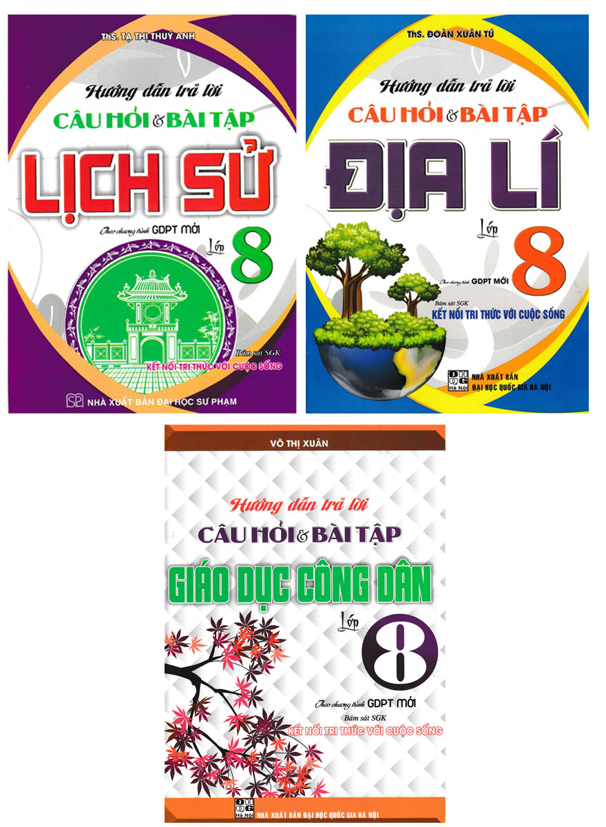 Combo Hướng Dẫn Trả Lời Câu Hỏi Và Bài Tập Lịch Sử + Địa Lí + GDCD Lớp 8 (Sách Kết Nối) (Bộ 3 Cuốn)