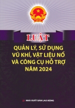 Luật Quản Lý, Sử Dụng Vũ Khí, Vật Liệu Nổ Và Công Cụ Hỗ Trợ Năm 2024 (DH)