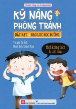 Kỹ Năng Phòng Tránh Bắt Nạt Và Bạo Lực Học Đường - Mình Không Thích Bị Cười Nhạo