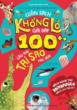 Bách Khoa Thư Britannica Dành Cho Trẻ Em - Cuốn Sách Khổng Lồ Giải Đáp 100++ Câu Hỏi Tại Sao Hóc Búa