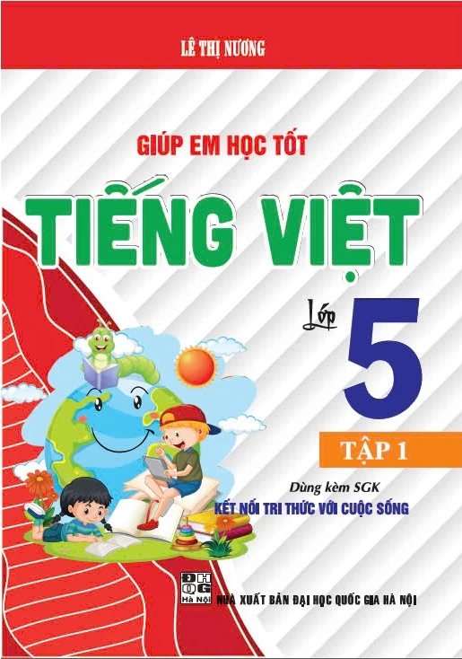 Giúp Em Học Tốt Tiếng Việt Lớp 5 - Tập 1 (Dùng Kèm Sgk Kết Nối Tri Thức Với Cuộc Sống)