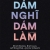 Dám Nghĩ Dám Làm - Những Bài Học Về Nghĩ Lớn, Theo Đuổi Ước Mơ Và Xây Dựng Cộng Đồng