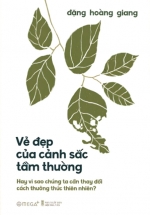 Vẻ Đẹp Của Cảnh Sắc Tầm Thường - Hay Vì Sao Chúng Ta Cần Thay Đổi Cách Thưởng Thức Thiên Nhiên