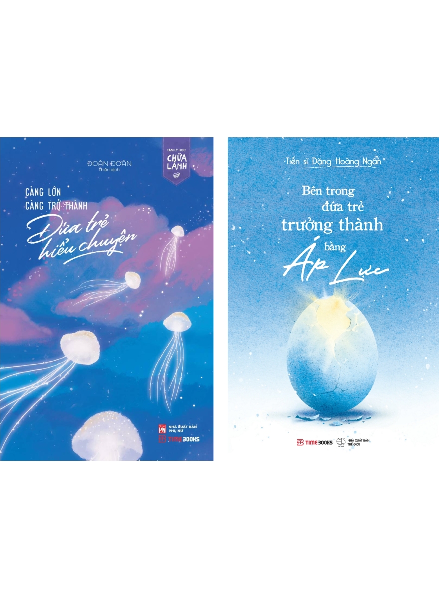 Combo Càng Lớn Càng Trở Thành Đứa Trẻ Hiểu Chuyện + Bên Trong Đứa Trẻ Trưởng Thành Bằng Áp Lực (Bộ 2 Cuốn)