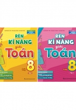 Combo Rèn Kĩ Năng Giải Toán Lớp 8 - Tập 1 + Tập 2 (Theo Chương Trình GDPT Mới) (Bộ 2 Cuốn) 
